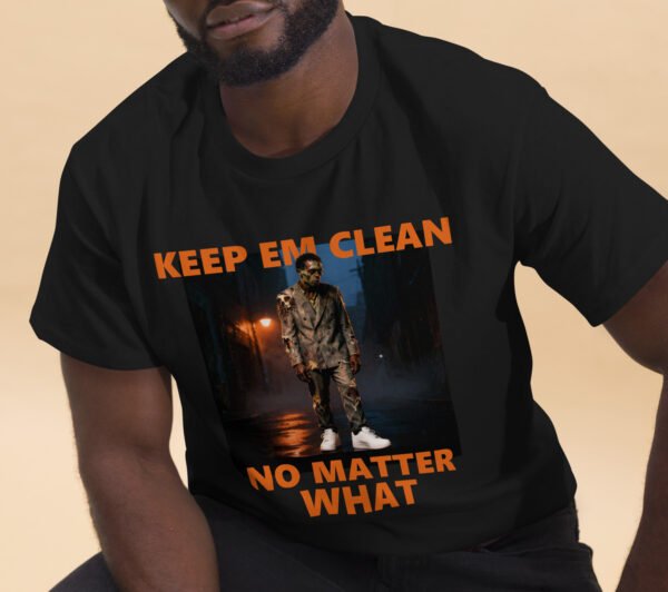 Keep em clean no matter what unisex T-shirt