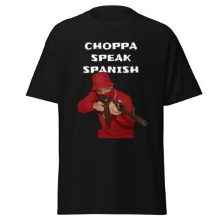 Choppa speak Spanish black T-shirt red foot soldier