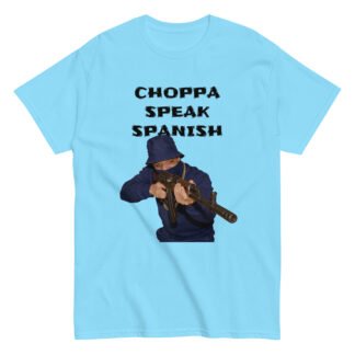 Choppa speak Spanish sky blue t shirt Navy blue foot soldier